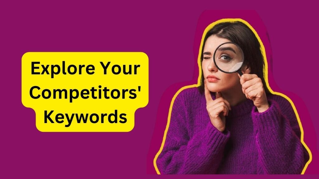 Exploring Your Competitors’ Keywords: Tips & Tools.