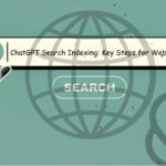 ChatGPT Search Indexing: Key Steps for Websites