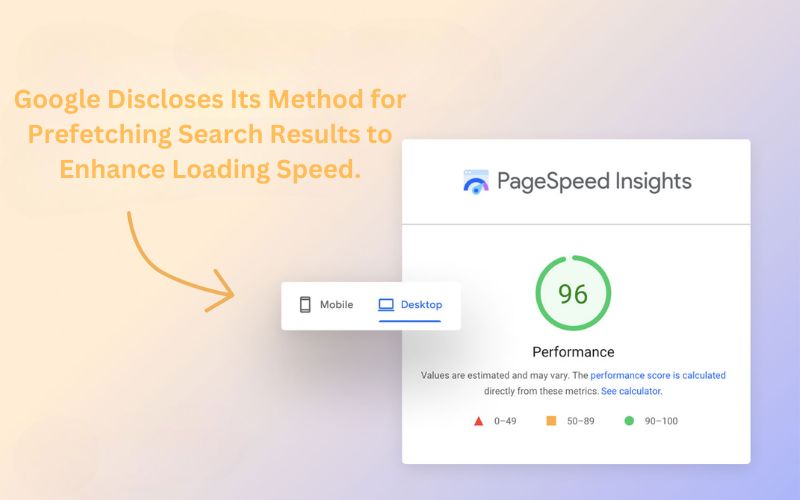 Google Discloses Its Method for Prefetching Search Results to Enhance Loading Speed.